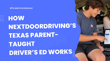 How to Take Texas Parent-Taught Driver’s Ed With NextDoorDriving.com